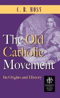 Old Catholic Movement: Its Origins and History