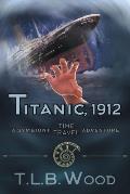 Titanic, 1912 (The Symbiont Time Travel Adventures Series, Book 5): Young Adult Time Travel Adventure