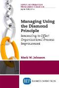 Managing Using the Diamond Principle: Innovating to Effect Organizational Process Improvement