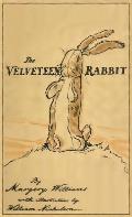 The Velveteen Rabbit: Facsimile of the Original 1922 Edition