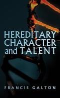 Hereditary Character and Talent: As Found Originally in MacMillan's Magazine in 1865