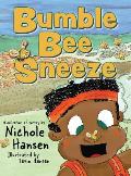 Bumblebee Sneeze: A Collection of Poetry