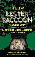 The Tale of Lester Raccoon: An American Story: El Cuento de Lester el Mapache: Una Historia Americana