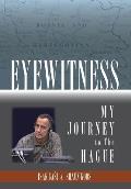 Eyewitness My Journey to the Hague