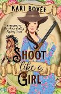 Shoot like a Girl: A Prequel Novella to Girl with a Gun