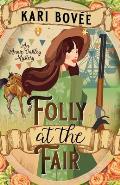 Folly at the Fair - An Annie Oakley Mystery: An Annie Oakley Mystery