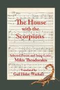 The House with the Scorpions: Selected Poems and Song-Lyrics of Mikis Theodorakis