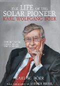 The Life of the Solar Pioneer Karl Wolfgang B?er: Opportunities Challenges Obligations