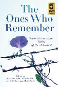 Ones Who Remember Second Generation Voices of the Holocaust
