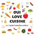 Oui Love Cuisine: An English/French Bilingual Picture Book
