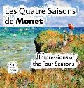 Les Quatre Saisons de Monet: Impressions of the Four Seasons