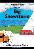 Haddie Sue and the Big Snowstorm: A True Alaskan Story