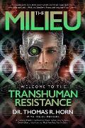 Milieu Welcome to the Transhuman Resistance