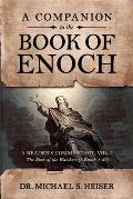 A Companion to the Book of Enoch: A Reader's Commentary, Vol I: The Book of the Watchers (1 Enoch 1-36): A Reader's Commentary, Vol I: The Book of the