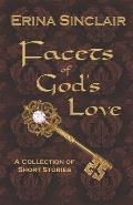 Facets of God's Love: A Collection of Short Stories