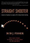 Straight Shooter: A game-changing new approach to basketball shooting