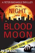 On the Night of a Blood Moon: A Peter Michaels Thriller