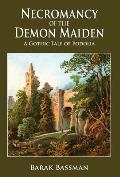 Necromancy of the Demon Maiden: A Gothic Tale of Podolia