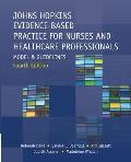 Johns Hopkins Evidence Based Practice for Nurses & Healthcare Professionals Fourth Edition Model & Guidelines