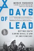 Days of Lead Defying Death During Israels War of Independence