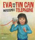Eva & the Impossible Tin Can Telephone