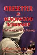Firesetter In Blackwood Township: A Winnebago County Mystery