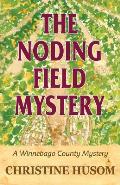 The Noding Field Mystery: A Winnebago County Mystery