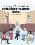 Helping Older Adults Experiencing Traumatic Crisis
