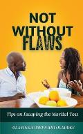 Not Without Flaws: Tips on Escaping the Marital Toss