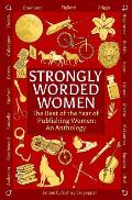 Strongly Worded Women The Best of the Year of Publishing Women An Anthology