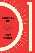 Gospel 101: Learning, Living and Sharing the Gospel