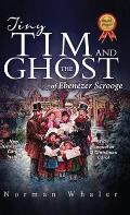 Tiny Tim and The Ghost of Ebenezer Scrooge: The sequel to A Christmas Carol