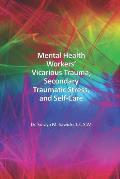 Mental Health Workers' Vicarious Trauma, Secondary Traumatic Stress, and Self-Care