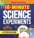 Smithsonian 10 Minute Science Experiments 50+ quick easy & awesome projects for kids