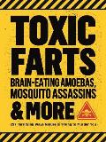 Toxic Farts Brain Eating Amoebas Mosquito Assassins & More 297 terrifying ways nature is trying to murder you
