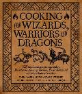 Cooking for Wizards Warriors & Dragons 125 unofficial recipes inspired by The Witcher Game of Thrones The Broken Earth & other fantasy favorites