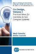 Co-Design, Volume I: Practical Ideas for Learning Across Complex Systems