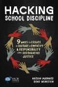 Hacking School Discipline 9 Ways to Create a Culture of Empathy & Responsibility Using Restorative Justice