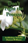 Don't Fight the Process: Yielding Totally to God's Plan to Make You Great
