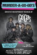 Murder-a-Go-Go's: Crime Fiction Inspired by the Music of The Go-Go's
