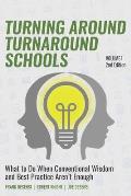 Turning Around Turnaround Schools: What to Do When Conventional Wisdom and Best Practice Aren't Enough