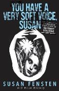 You Have A Very Soft Voice, Susan: A Shocking True Story Of Internet Stalking