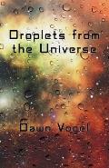 Droplets from the Universe