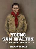 Young Sam Walton: An American Boy