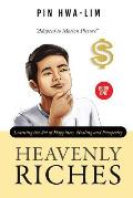 Heavenly Riches: Learning the Art of Happiness, Healing and Prosperity