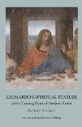 Leonardo's Spiritual Stature: at the Turning Point of Modern Times