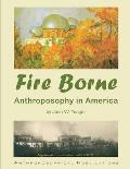 Fire Borne: Anthroposophy in America