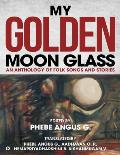 My Golden Moon Glass: An Anthology of Folk Songs and Stories