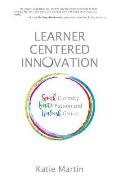 Learner Centered Innovation Spark Curiosity Ignite Passion & Unleash Genius