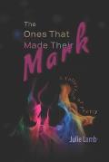 The Ones That Made Their Mark: A Collection of Poetry